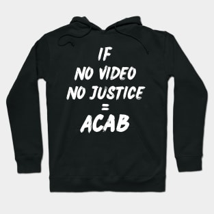 No Video No Justice Black Justice ACAB Hoodie